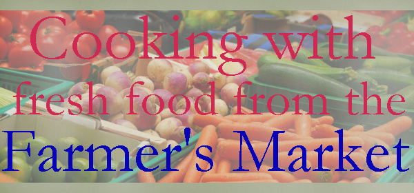 Farmer's Market Cooking