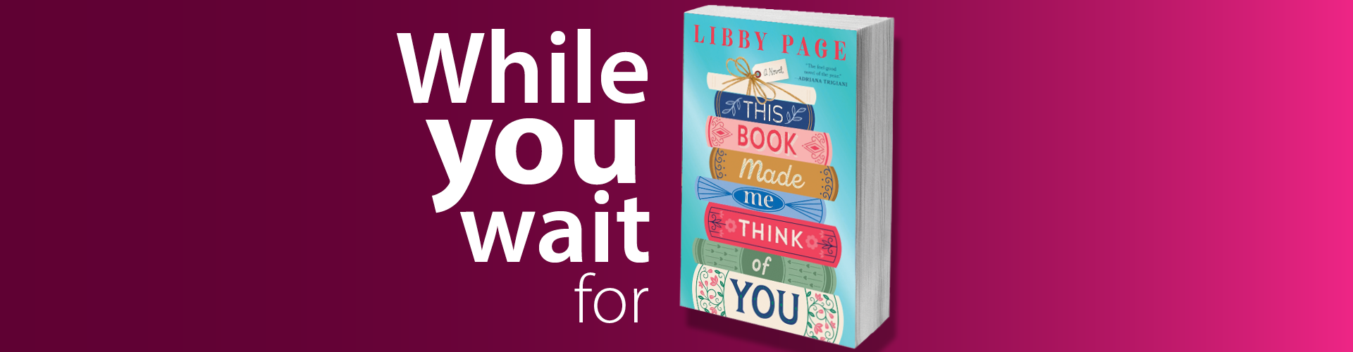 While You Wait for This Book Made Me Think of You