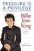 Pressure if Privilege by Billie Jean King